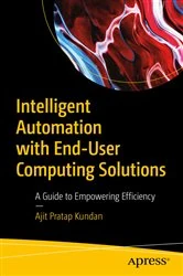 Book cover of Intelligent Automation with End-User Computing Solutions by Ajit Pratap Kundan