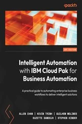 Book cover of Intelligent Automation with IBM Cloud Pak for Business Automation by Allen Chan