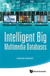 Book cover of Intelligent Big Multimedia Databases by Andreas Miroslaus Wichert