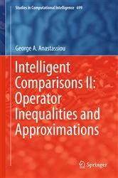 Book cover of Intelligent Comparisons II: Operator Inequalities and Approximations by George A. Anastassiou