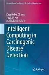 Book cover of Intelligent Computing in Carcinogenic Disease Detection by Kaushik Das Sharma