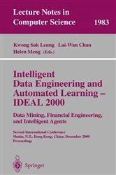 Book cover of Intelligent Data Engineering and Automated Learning - IDEAL 2000. Data Mining, Financial Engineering, and Intelligent Agents by Kwong S. Leung