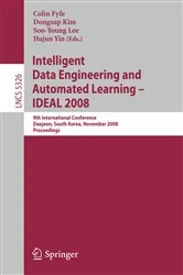 Book cover of Intelligent Data Engineering and Automated Learning – IDEAL 2008 by Colin Fyfe