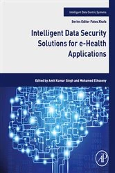 Book cover of Intelligent Data Security Solutions for e-Health Applications by Amit Kumar Singh PhD