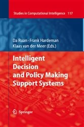 Book cover of Intelligent Decision and Policy Making Support Systems by Da Ruan
