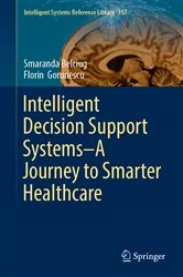 Book cover of Intelligent Decision Support Systems—A Journey to Smarter Healthcare by Smaranda Belciug