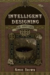Book cover of Intelligent Designing for Amateurs by Nimue Brown