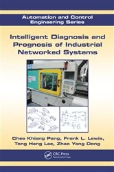 Book cover of Intelligent Diagnosis and Prognosis of Industrial Networked Systems by Chee Khiang Pang