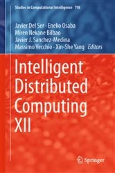 Book cover of Intelligent Distributed Computing XII by Javier Del Ser