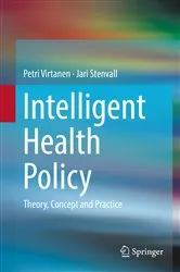 Book cover of Intelligent Health Policy by Petri Virtanen