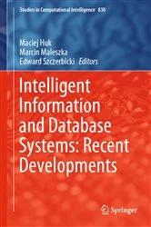 Book cover of Intelligent Information and Database Systems: Recent Developments by Maciej Huk