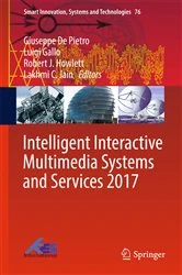 Book cover of Intelligent Interactive Multimedia Systems and Services 2017 by Giuseppe De Pietro