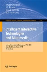 Book cover of Intelligent Interactive Technologies and Multimedia by Anupam Agrawal
