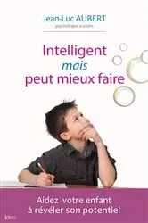 Book cover of Intelligent mais peut mieux faire by Jean-Luc Aubert