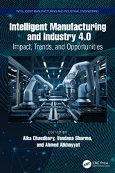 Book cover of Intelligent Manufacturing and Industry 4.0 by Alka Chaudhary