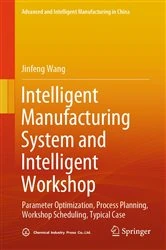 Book cover of Intelligent Manufacturing System and Intelligent Workshop by Jinfeng Wang