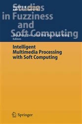 Book cover of Intelligent Multimedia Processing with Soft Computing by Yap Peng Tan
