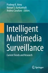 Book cover of Intelligent Multimedia Surveillance by Pradeep K. Atrey