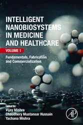 Book cover of Intelligent Nanobiosystems in Medicine and Healthcare, Volume 1 by Vijay Mishra PhD.