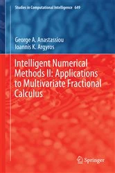 Book cover of Intelligent Numerical Methods II: Applications to Multivariate Fractional Calculus by George A. Anastassiou