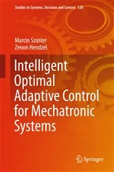 Book cover of Intelligent Optimal Adaptive Control for Mechatronic Systems by Marcin Szuster