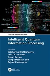 Book cover of Intelligent Quantum Information Processing by Siddhartha Bhattacharyya
