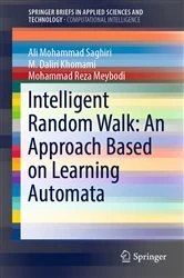 Book cover of Intelligent Random Walk: An Approach Based on Learning Automata by Ali Mohammad Saghiri