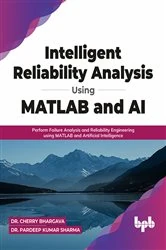 Book cover of Intelligent Reliability Analysis Using MATLAB and AI by Cherry Bhargava