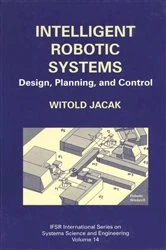 Book cover of Intelligent Robotic Systems by Witold Jacak