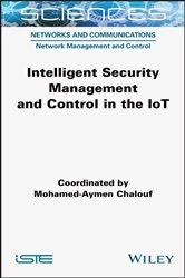 Book cover of Intelligent Security Management and Control in the IoT by Mohamed-Aymen Chalouf