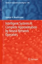Book cover of Intelligent Systems II: Complete Approximation by Neural Network Operators by George A. Anastassiou