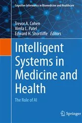 Book cover of Intelligent Systems in Medicine and Health by Trevor A. Cohen