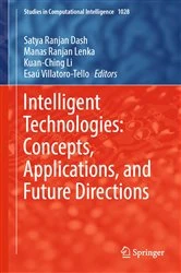 Book cover of Intelligent Technologies: Concepts, Applications, and Future Directions by Satya Ranjan Dash