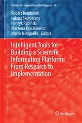 Book cover of Intelligent Tools for Building a Scientific Information Platform: From Research to Implementation by Robert Bembenik