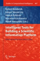 Book cover of Intelligent Tools for Building a Scientific Information Platform by Robert Bembenik