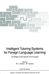Book cover of Intelligent Tutoring Systems for Foreign Language Learning by Merryanna L. Swartz