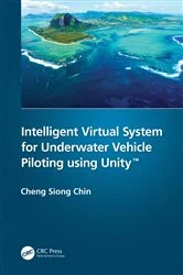 Book cover of Intelligent Virtual System for Underwater Vehicle Piloting using Unity™ by Cheng Siong Chin