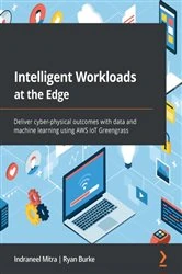 Book cover of Intelligent Workloads at the Edge by Indraneel Mitra