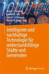 Book cover of Intelligente und nachhaltige Technologie für widerstandsfähige Städte und Gemeinden by Robert J. Howlett