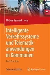 Book cover of Intelligente Verkehrssysteme und Telematikanwendungen in Kommunen by Michael Sandrock