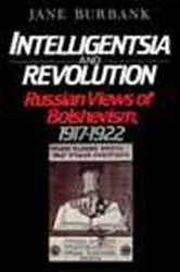 Book cover of Intelligentsia and Revolution by Jane Burbank