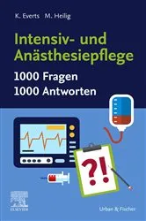 Book cover of Intensiv- und Anästhesiepflege. 1000 Fragen, 1000 Antworten by Katharina Everts