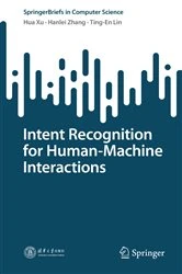 Book cover of Intent Recognition for Human-Machine Interactions by Hua Xu