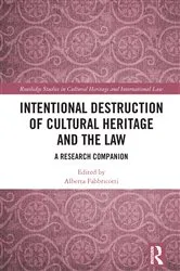 Book cover of Intentional Destruction of Cultural Heritage and the Law by Alberta Fabbricotti