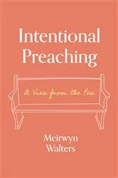Book cover of Intentional Preaching by Meirwyn Walters