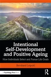 Book cover of Intentional Self-Development and Positive Ageing by Bernhard Leipold