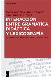 Book cover of Interacción entre gramática, didáctica y lexicografía by María José Domínguez Vázquez