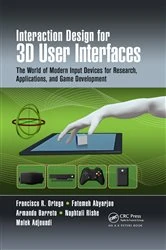 Book cover of Interaction Design for 3D User Interfaces by Francisco R. Ortega