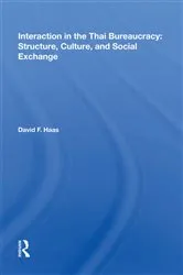 Book cover of Interaction In The Thai Bureaucracy by David F. Haas
