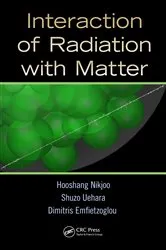 Book cover of Interaction of Radiation with Matter by Hooshang Nikjoo